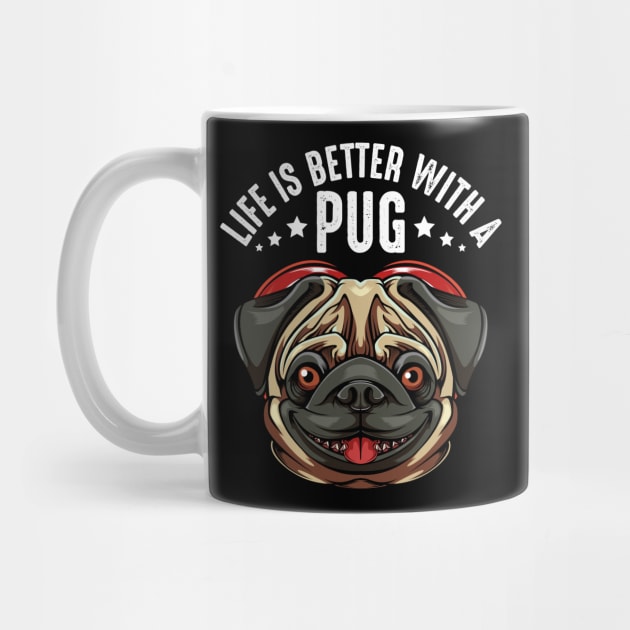 Pug - Life Is Better With A Pug - Cute Dog by Lumio Gifts